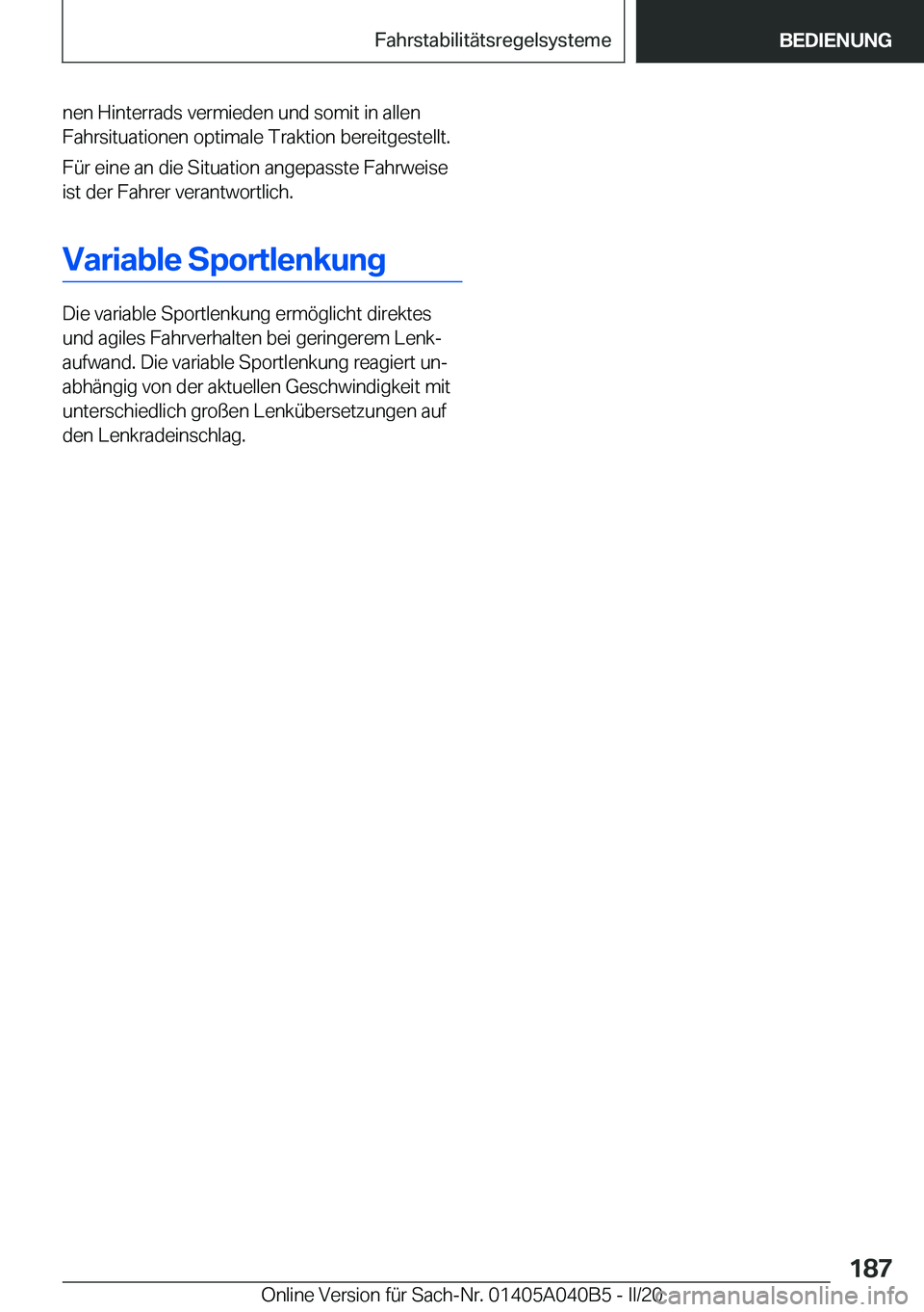 BMW Z4 2020  Betriebsanleitungen (in German) �n�e�n��H�i�n�t�e�r�r�a�d�s��v�e�r�m�i�e�d�e�n��u�n�d��s�o�m�i�t��i�n��a�l�l�e�n
�F�a�h�r�s�i�t�u�a�t�i�o�n�e�n��o�p�t�i�m�a�l�e��T�r�a�k�t�i�o�n��b�e�r�e�i�t�g�e�s�t�e�l�l�t�.
�F�
