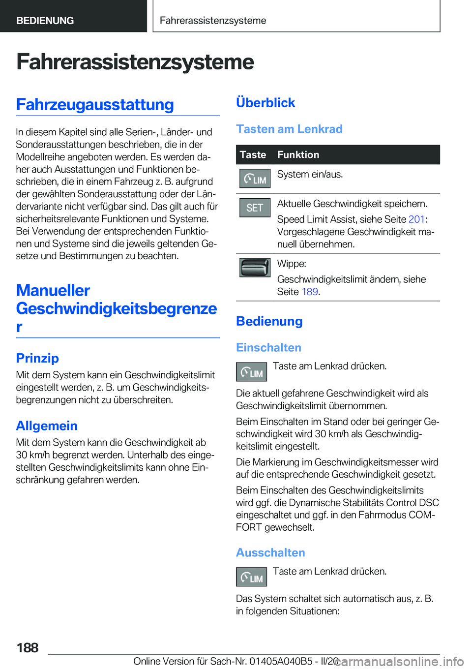 BMW Z4 2020  Betriebsanleitungen (in German) �F�a�h�r�e�r�a�s�s�i�s�t�e�n�z�s�y�s�t�e�m�e�F�a�h�r�z�e�u�g�a�u�s�s�t�a�t�t�u�n�g
�I�n��d�i�e�s�e�m��K�a�p�i�t�e�l��s�i�n�d��a�l�l�e��S�e�r�i�e�n�-�,��L�ä�n�d�e�r�-��u�n�d�S�o�n�d�e�r�a�u�s�s