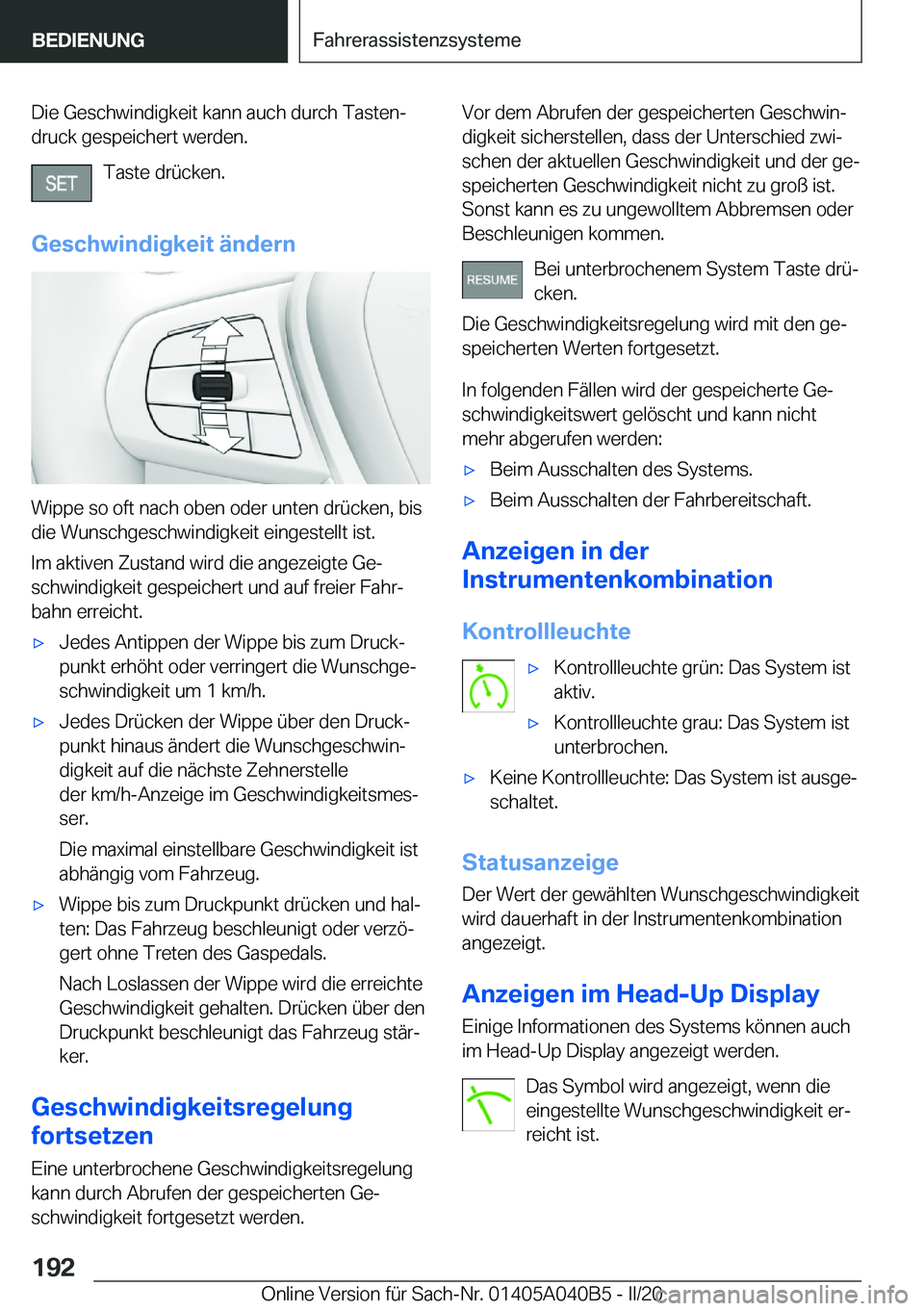 BMW Z4 2020  Betriebsanleitungen (in German) �D�i�e��G�e�s�c�h�w�i�n�d�i�g�k�e�i�t��k�a�n�n��a�u�c�h��d�u�r�c�h��T�a�s�t�e�nj
�d�r�u�c�k��g�e�s�p�e�i�c�h�e�r�t��w�e�r�d�e�n�.
�T�a�s�t�e��d�r�