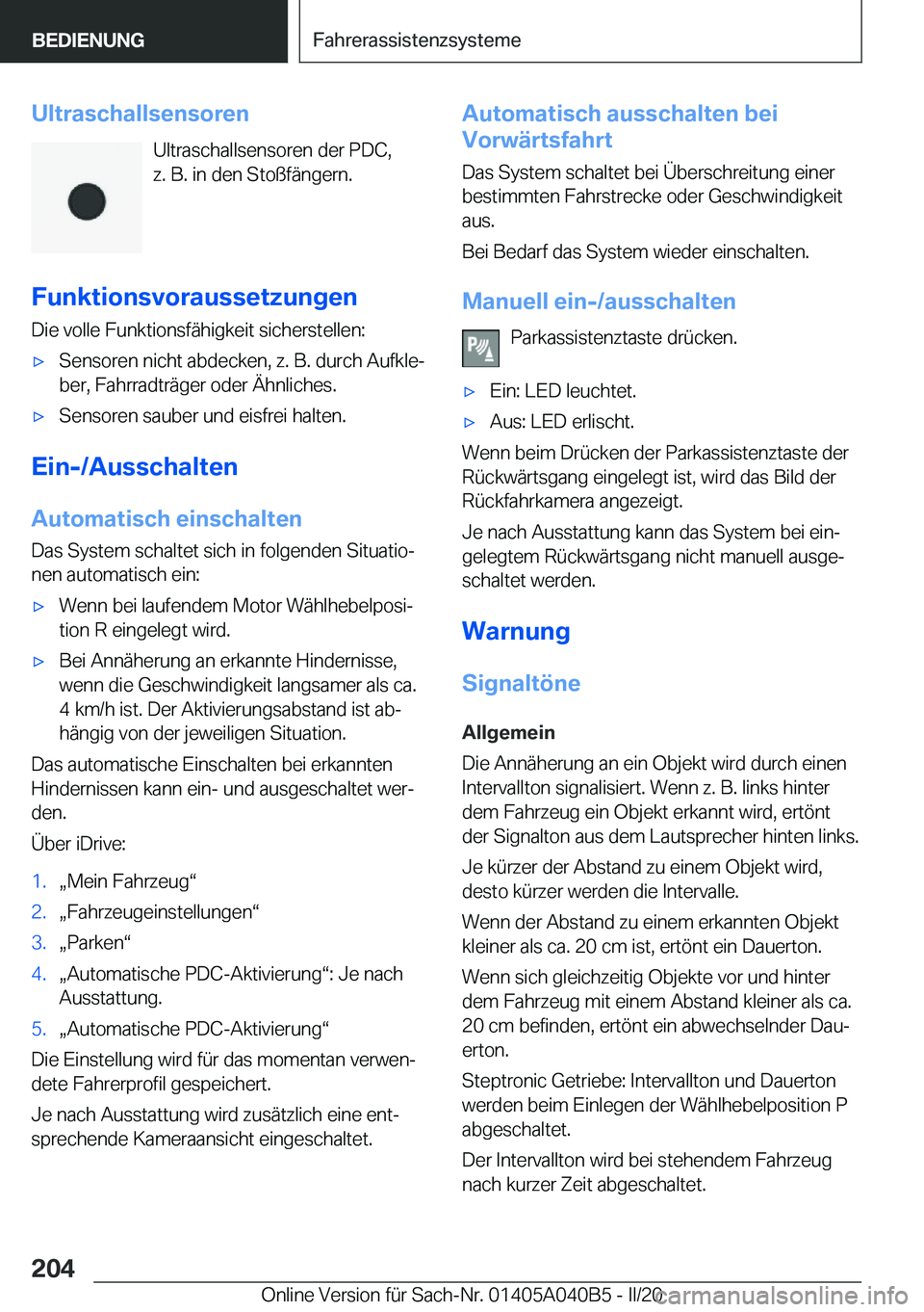 BMW Z4 2020  Betriebsanleitungen (in German) �U�l�t�r�a�s�c�h�a�l�l�s�e�n�s�o�r�e�n�U�l�t�r�a�s�c�h�a�l�l�s�e�n�s�o�r�e�n��d�e�r��P�D�C�,
�z�.��B�.��i�n��d�e�n��S�t�o�ß�f�ä�n�g�e�r�n�.
�F�u�n�k�t�i�o�n�s�v�o�r�a�u�s�s�e�t�z�u�n�g�e�n �D�
