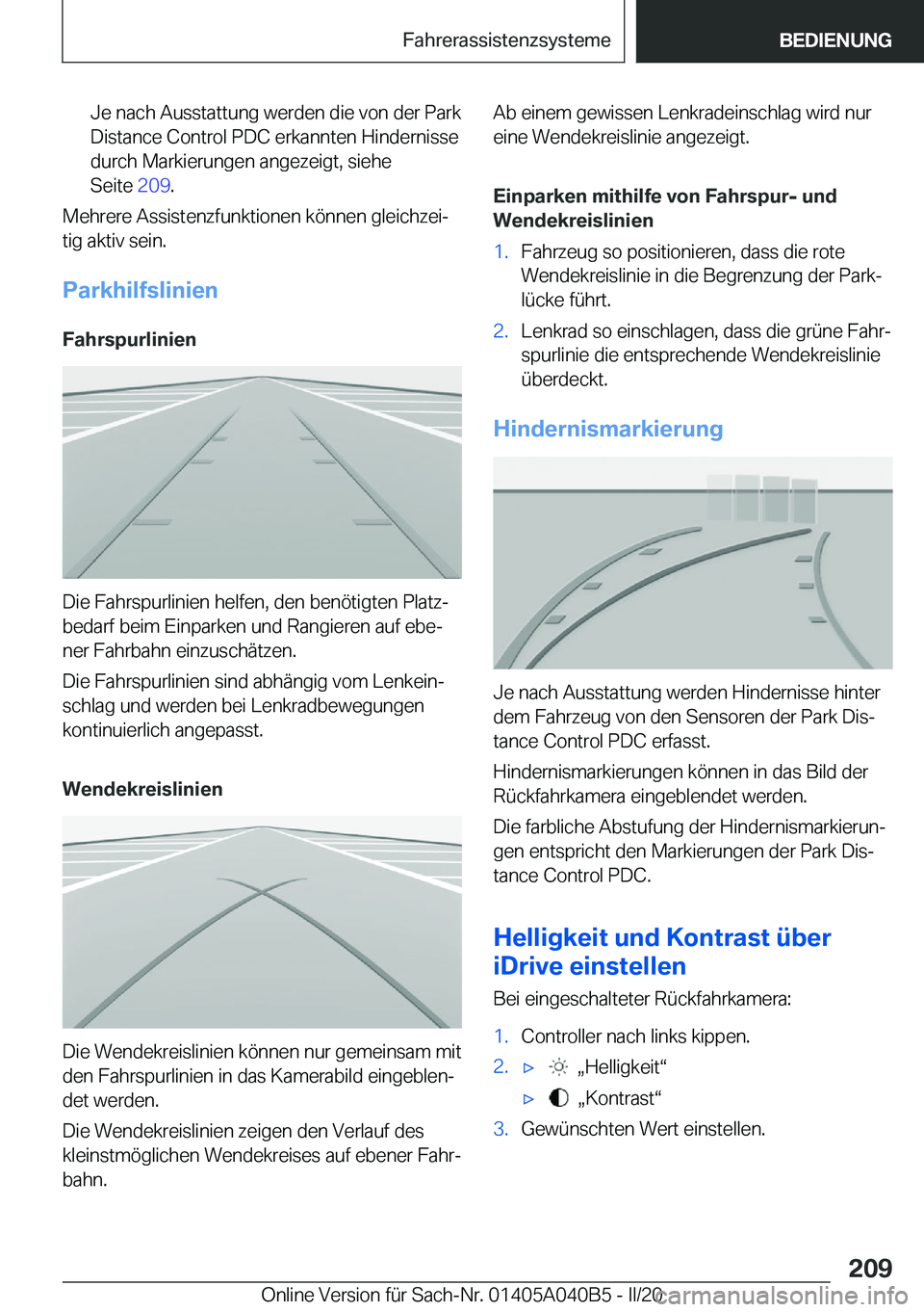 BMW Z4 2020  Betriebsanleitungen (in German) �J�e��n�a�c�h��A�u�s�s�t�a�t�t�u�n�g��w�e�r�d�e�n��d�i�e��v�o�n��d�e�r��P�a�r�k
�D�i�s�t�a�n�c�e��C�o�n�t�r�o�l��P�D�C��e�r�k�a�n�n�t�e�n��H�i�n�d�e�r�n�i�s�s�e
�d�u�r�c�h��M�a�r�k�i�e�r�u