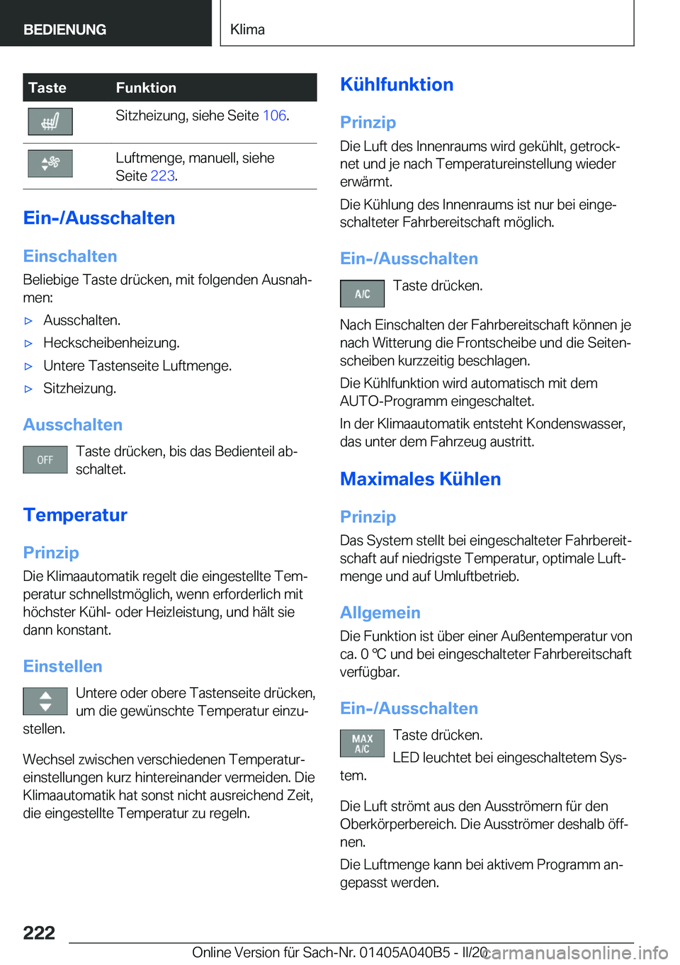 BMW Z4 2020  Betriebsanleitungen (in German) �T�a�s�t�e�F�u�n�k�t�i�o�n�S�i�t�z�h�e�i�z�u�n�g�,��s�i�e�h�e��S�e�i�t�e��1�0�6�.�L�u�f�t�m�e�n�g�e�,��m�a�n�u�e�l�l�,��s�i�e�h�e
�S�e�i�t�e� �2�2�3�.
�E�i�n�-�/�A�u�s�s�c�h�a�l�t�e�n
�E�i�n�s�c