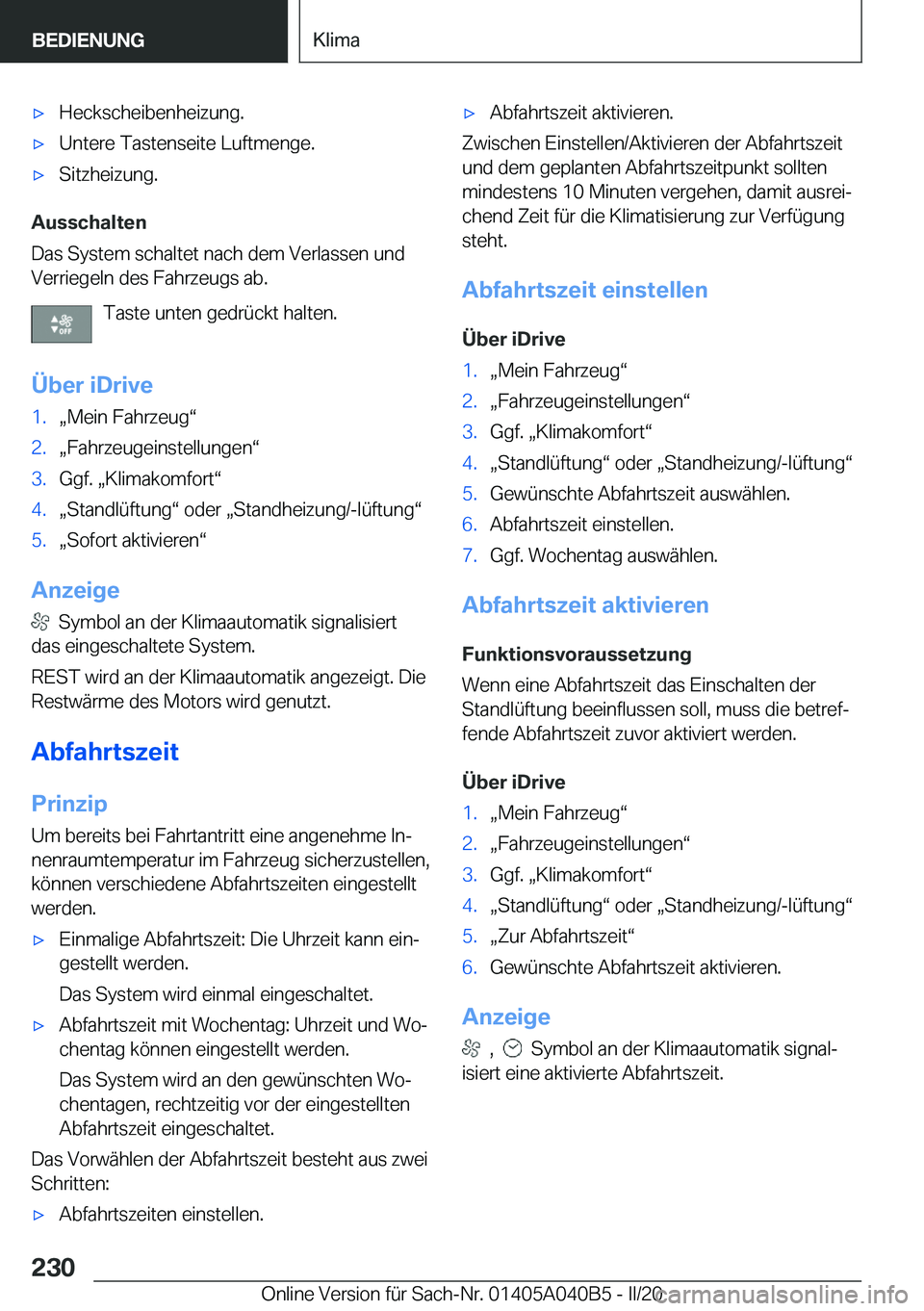 BMW Z4 2020  Betriebsanleitungen (in German) 'x�H�e�c�k�s�c�h�e�i�b�e�n�h�e�i�z�u�n�g�.'x�U�n�t�e�r�e��T�a�s�t�e�n�s�e�i�t�e��L�u�f�t�m�e�n�g�e�.'x�S�i�t�z�h�e�i�z�u�n�g�.
�A�u�s�s�c�h�a�l�t�e�n
�D�a�s��S�y�s�t�e�m��s�c�h�a�l�t�e
