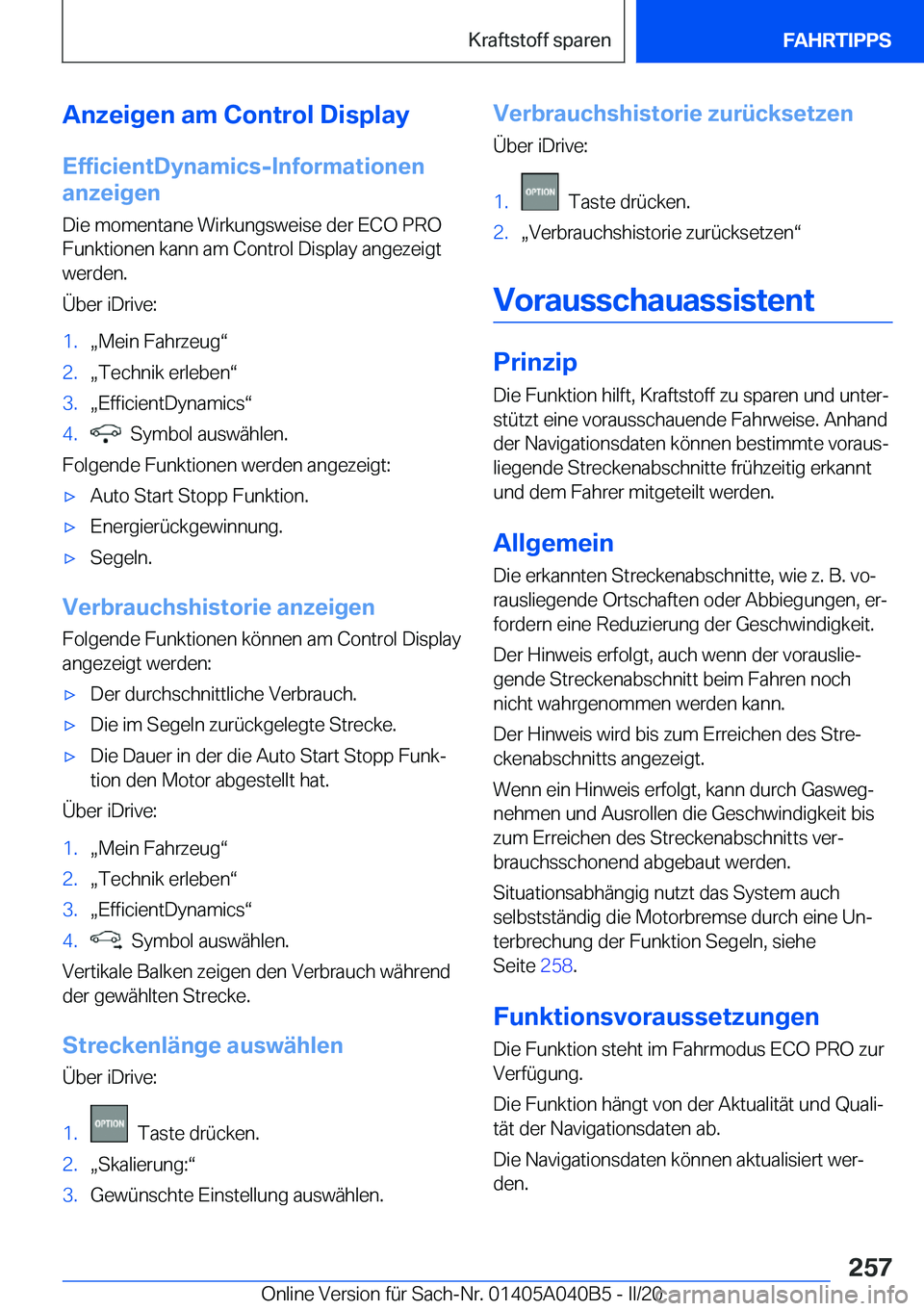 BMW Z4 2020  Betriebsanleitungen (in German) �A�n�z�e�i�g�e�n��a�m��C�o�n�t�r�o�l��D�i�s�p�l�a�y�E�f�f�i�c�i�e�n�t�D�y�n�a�m�i�c�s�-�I�n�f�o�r�m�a�t�i�o�n�e�n
�a�n�z�e�i�g�e�n
�D�i�e��m�o�m�e�n�t�a�n�e��W�i�r�k�u�n�g�s�w�e�i�s�e��d�e�r��E