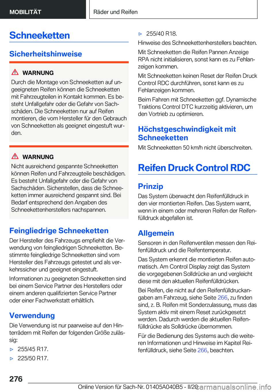 BMW Z4 2020  Betriebsanleitungen (in German) �S�c�h�n�e�e�k�e�t�t�e�n
�S�i�c�h�e�r�h�e�i�t�s�h�i�n�w�e�i�s�e
�W�A�R�N�U�N�G
�D�u�r�c�h��d�i�e��M�o�n�t�a�g�e��v�o�n��S�c�h�n�e�e�k�e�t�t�e�n��a�u�f��u�nj �g�e�e�i�g�n�e�t�e�n��R�e�i�f�e�n�