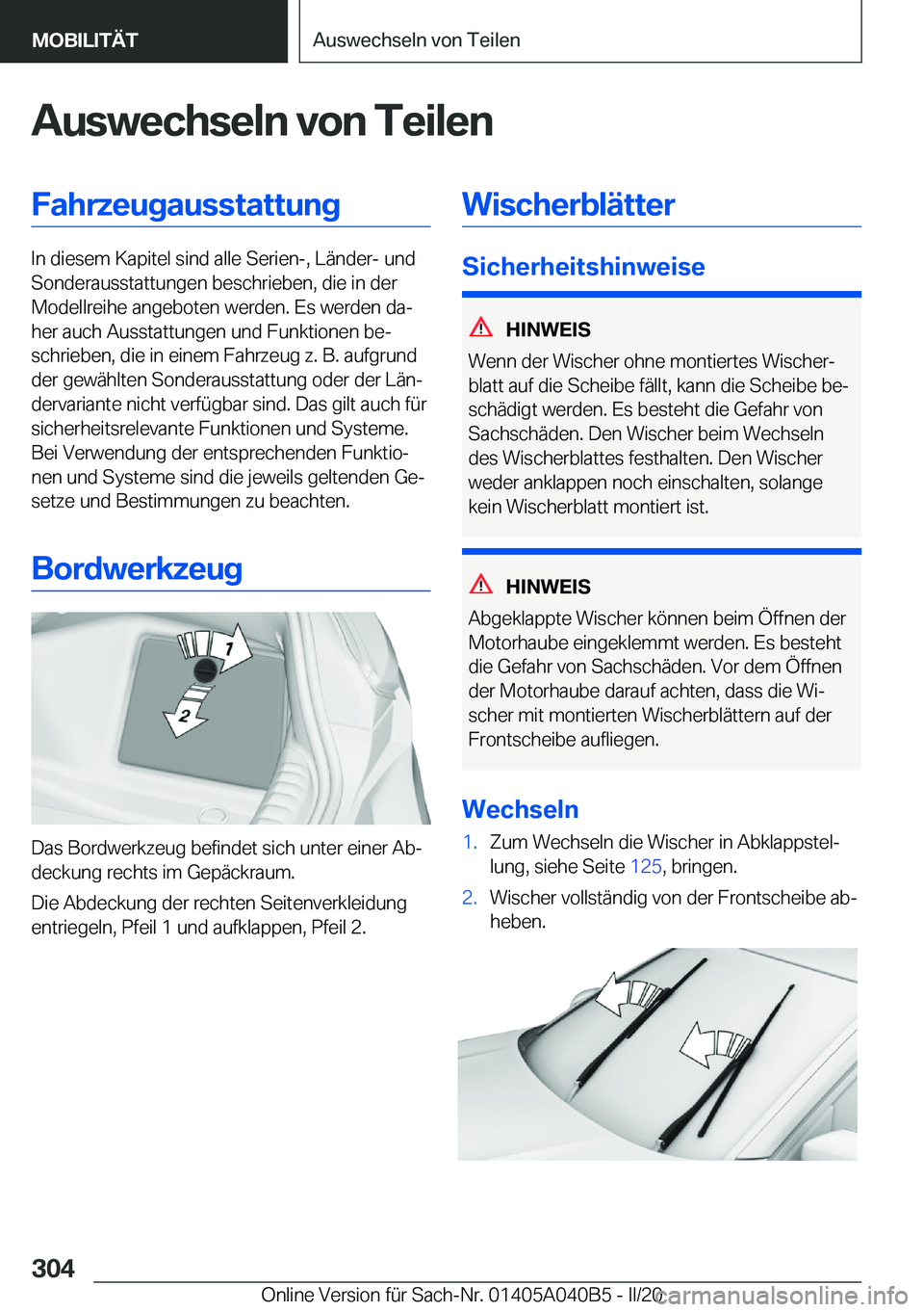 BMW Z4 2020  Betriebsanleitungen (in German) �A�u�s�w�e�c�h�s�e�l�n��v�o�n��T�e�i�l�e�n�F�a�h�r�z�e�u�g�a�u�s�s�t�a�t�t�u�n�g
�I�n��d�i�e�s�e�m��K�a�p�i�t�e�l��s�i�n�d��a�l�l�e��S�e�r�i�e�n�-�,��L�ä�n�d�e�r�-��u�n�d�S�o�n�d�e�r�a�u�s�s