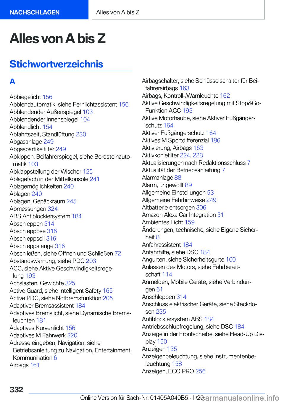 BMW Z4 2020  Betriebsanleitungen (in German) �A�l�l�e�s��v�o�n��A��b�i�s��Z
�S�t�i�c�h�w�o�r�t�v�e�r�z�e�i�c�h�n�i�s�A �A�b�b�i�e�g�e�l�i�c�h�t� �1�5�6�
�A�b�b�l�e�n�d�a�u�t�o�m�a�t�i�k�,��s�i�e�h�e��F�e�r�n�l�i�c�h�t�a�s�s�i�s�t�e�n�t�