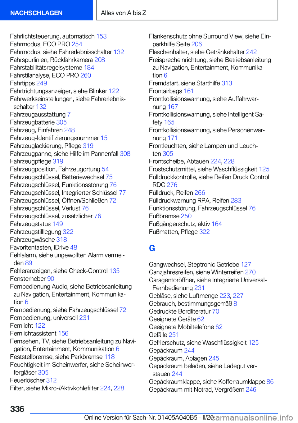 BMW Z4 2020  Betriebsanleitungen (in German) �F�a�h�r�l�i�c�h�t�s�t�e�u�e�r�u�n�g�,��a�u�t�o�m�a�t�i�s�c�h��1�5�3�
�F�a�h�r�m�o�d�u�s�,��E�C�O��P�R�O� �2�5�4�
�F�a�h�r�m�o�d�u�s�,��s�i�e�h�e��F�a�h�r�e�r�l�e�b�n�i�s�s�c�h�a�l�t�e�r� �1