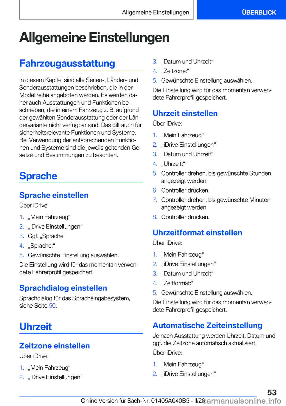 BMW Z4 2020  Betriebsanleitungen (in German) �A�l�l�g�e�m�e�i�n�e��E�i�n�s�t�e�l�l�u�n�g�e�n�F�a�h�r�z�e�u�g�a�u�s�s�t�a�t�t�u�n�g
�I�n��d�i�e�s�e�m��K�a�p�i�t�e�l��s�i�n�d��a�l�l�e��S�e�r�i�e�n�-�,��L�ä�n�d�e�r�-��u�n�d�S�o�n�d�e�r�a�u