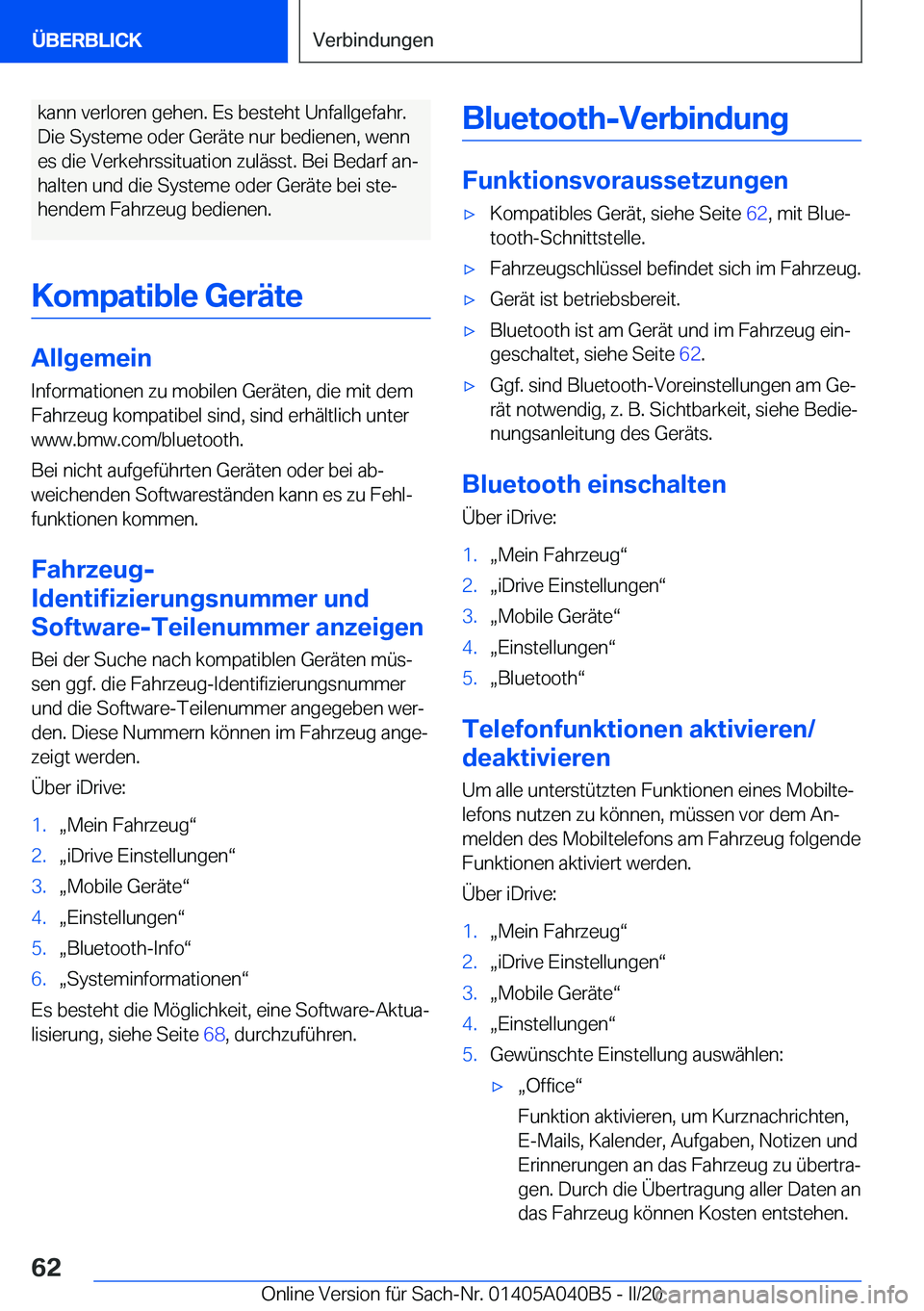 BMW Z4 2020  Betriebsanleitungen (in German) �k�a�n�n��v�e�r�l�o�r�e�n��g�e�h�e�n�.��E�s��b�e�s�t�e�h�t��U�n�f�a�l�l�g�e�f�a�h�r�.�D�i�e��S�y�s�t�e�m�e��o�d�e�r��G�e�r�ä�t�e��n�u�r��b�e�d�i�e�n�e�n�,��w�e�n�n �e�s��d�i�e��V�e�r�k�e