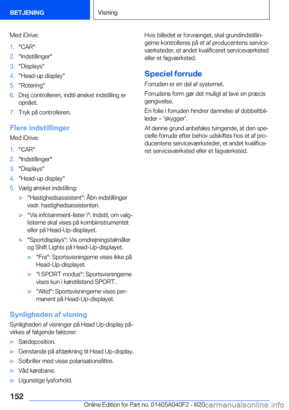 BMW Z4 2020  InstruktionsbØger (in Danish) �M�e�d��i�D�r�i�v�e�:�1�.��C�A�R��2�.��I�n�d�s�t�i�l�l�i�n�g�e�r��3�.��D�i�s�p�l�a�y�s��4�.��H�e�a�d�-�u�p��d�i�s�p�l�a�y��5�.��R�o�t�e�r�i�n�g��6�.�D�r�e�j��c�o�n�t�r�o�l�l�e�r�e�n�,��i