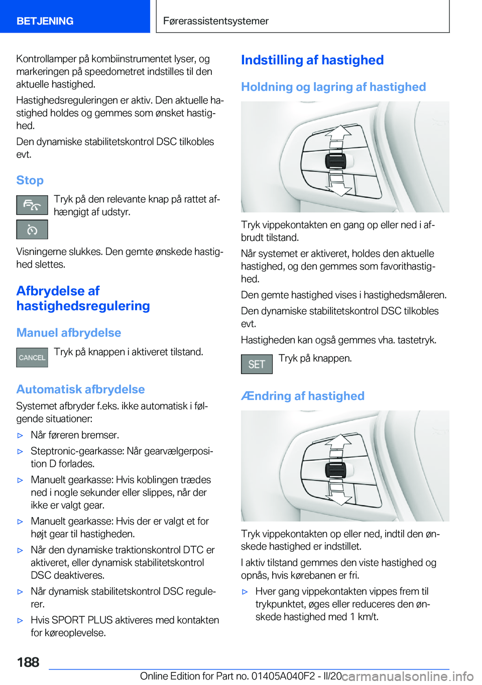 BMW Z4 2020  InstruktionsbØger (in Danish) �K�o�n�t�r�o�l�l�a�m�p�e�r��p�å��k�o�m�b�i�i�n�s�t�r�u�m�e�n�t�e�t��l�y�s�e�r�,��o�g�m�a�r�k�e�r�i�n�g�e�n��p�å��s�p�e�e�d�o�m�e�t�r�e�t��i�n�d�s�t�i�l�l�e�s��t�i�l��d�e�n
�a�k�t�u�e�l�l�e�