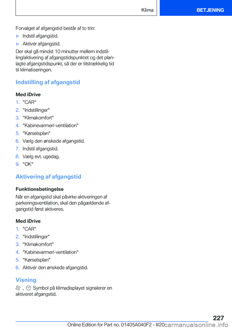 BMW Z4 2020  InstruktionsbØger (in Danish) �F�o�r�v�a�l�g�e�t��a�f��a�f�g�a�n�g�s�t�i�d��b�e�s�t�å�r��a�f��t�o��t�r�i�n�:'x�I�n�d�s�t�i�l��a�f�g�a�n�g�s�t�i�d�.'x�A�k�t�i�v�