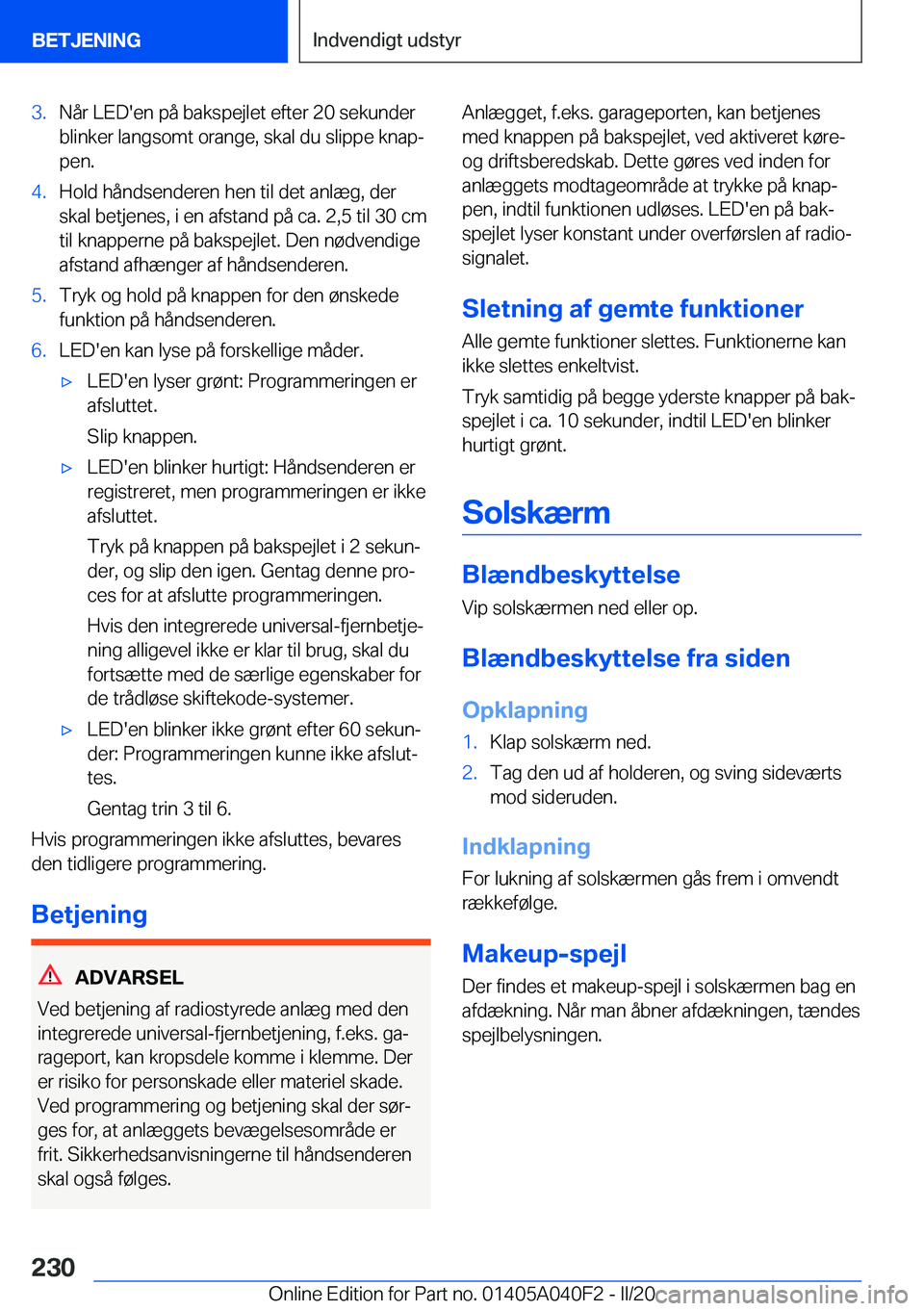 BMW Z4 2020  InstruktionsbØger (in Danish) �3�.�N�å�r��L�E�D�'�e�n��p�å��b�a�k�s�p�e�j�l�e�t��e�f�t�e�r��2�0��s�e�k�u�n�d�e�r�b�l�i�n�k�e�r��l�a�n�g�s�o�m�t��o�r�a�n�g�e�,��s�k�a�l��d�u��s�l�i�p�p�e��k�n�a�pj�p�e�n�.�4�.�H�o