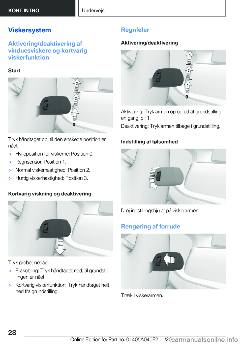 BMW Z4 2020  InstruktionsbØger (in Danish) �V�i�s�k�e�r�s�y�s�t�e�m
�A�k�t�i�v�e�r�i�n�g�/�d�e�a�k�t�i�v�e�r�i�n�g��a�f
�v�i�n�d�u�e�s�v�i�s�k�e�r�e��o�g��k�o�r�t�v�a�r�i�g
�v�i�s�k�e�r�f�u�n�k�t�i�o�n
�S�t�a�r�t
�T�r�y�k��h�å�n�d�t�a�g�e