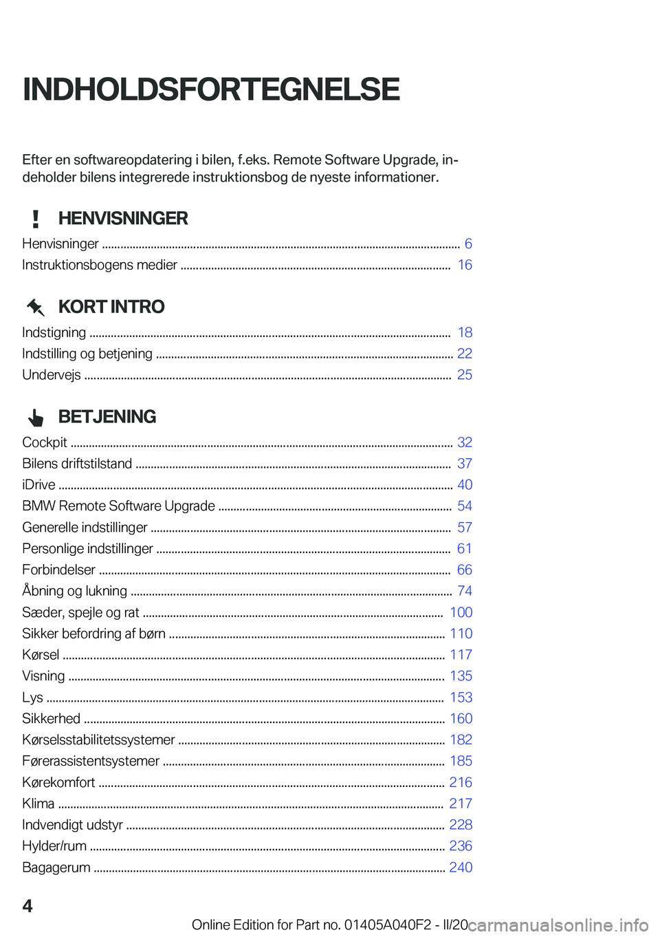 BMW Z4 2020  InstruktionsbØger (in Danish) �I�N�D�H�O�L�D�S�F�O�R�T�E�G�N�E�L�S�E�E�f�t�e�r��e�n��s�o�f�t�w�a�r�e�o�p�d�a�t�e�r�i�n�g��i��b�i�l�e�n�
��f�.�e�k�s�.��R�e�m�o�t�e��S�o�f�t�w�a�r�e��U�p�g�r�a�d�e�
��i�nj�d�e�h�o�l�d�e�r�