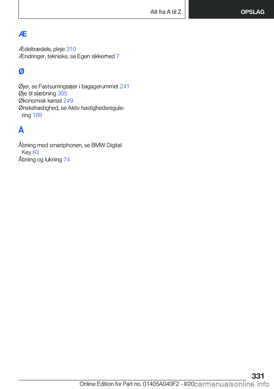 BMW Z4 2020  InstruktionsbØger (in Danish) �Æ
�Æ�d�e�l�t�r�æ�d�e�l�e�,��p�l�e�j�e� �3�1�0�
�Æ�n�d�r�i�n�g�e�r�,��t�e�k�n�i�s�k�e�,��s�e��E�g�e�n��s�i�k�k�e�r�h�e�d� �7�
�