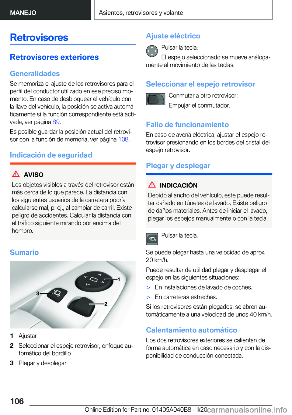 BMW Z4 2020  Manuales de Empleo (in Spanish) �R�e�t�r�o�v�i�s�o�r�e�s
�R�e�t�r�o�v�i�s�o�r�e�s��e�x�t�e�r�i�o�r�e�s
�G�e�n�e�r�a�l�i�d�a�d�e�s
�S�e��m�e�m�o�r�i�z�a��e�l��a�j�u�s�t�e��d�e��l�o�s��r�e�t�r�o�v�i�s�o�r�e�s��p�a�r�a��e�l
�p