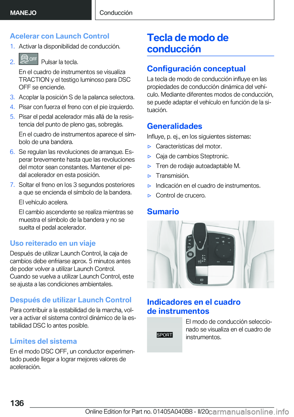 BMW Z4 2020  Manuales de Empleo (in Spanish) �A�c�e�l�e�r�a�r��c�o�n��L�a�u�n�c�h��C�o�n�t�r�o�l�1�.�A�c�t�i�v�a�r��l�a��d�i�s�p�o�n�i�b�i�l�i�d�a�d��d�e��c�o�n�d�u�c�c�i�