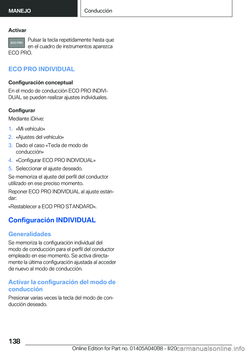 BMW Z4 2020  Manuales de Empleo (in Spanish) �A�c�t�i�v�a�r�P�u�l�s�a�r��l�a��t�e�c�l�a��r�e�p�e�t�i�d�a�m�e�n�t�e��h�a�s�t�a��q�u�e
�e�n��e�l��c�u�a�d�r�o��d�e��i�n�s�t�r�u�m�e�n�t�o�s��a�p�a�r�e�z�c�a
�E�C�O��P�R�O�.
�E�C�O��P�R�O�