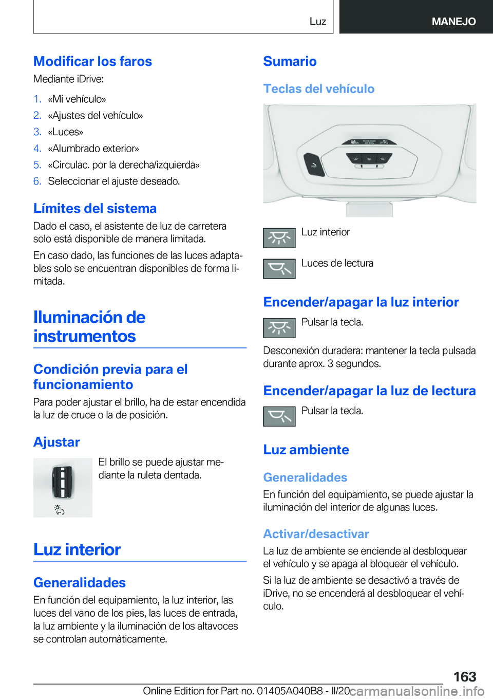 BMW Z4 2020  Manuales de Empleo (in Spanish) �M�o�d�i�f�i�c�a�r��l�o�s��f�a�r�o�s
�M�e�d�i�a�n�t�e��i�D�r�i�v�e�:�1�.�«�M�i��v�e�h�