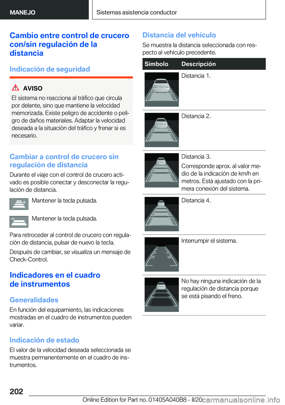 BMW Z4 2020  Manuales de Empleo (in Spanish) �C�a�m�b�i�o��e�n�t�r�e��c�o�n�t�r�o�l��d�e��c�r�u�c�e�r�o
�c�o�n�/�s�i�n��r�e�g�u�l�a�c�i�