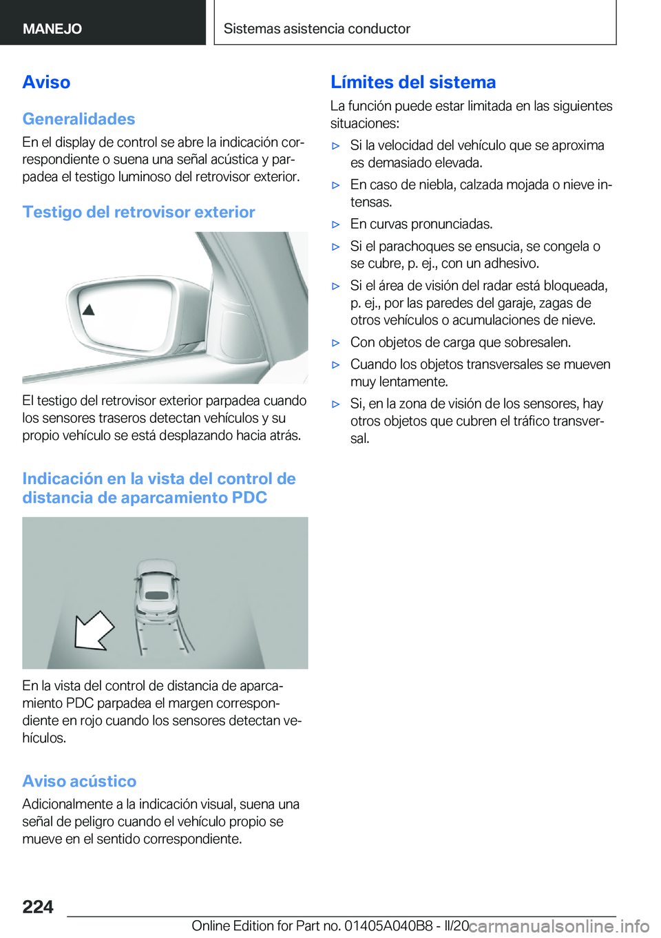 BMW Z4 2020  Manuales de Empleo (in Spanish) �A�v�i�s�o�G�e�n�e�r�a�l�i�d�a�d�e�s
�E�n��e�l��d�i�s�p�l�a�y��d�e��c�o�n�t�r�o�l��s�e��a�b�r�e��l�a��i�n�d�i�c�a�c�i�