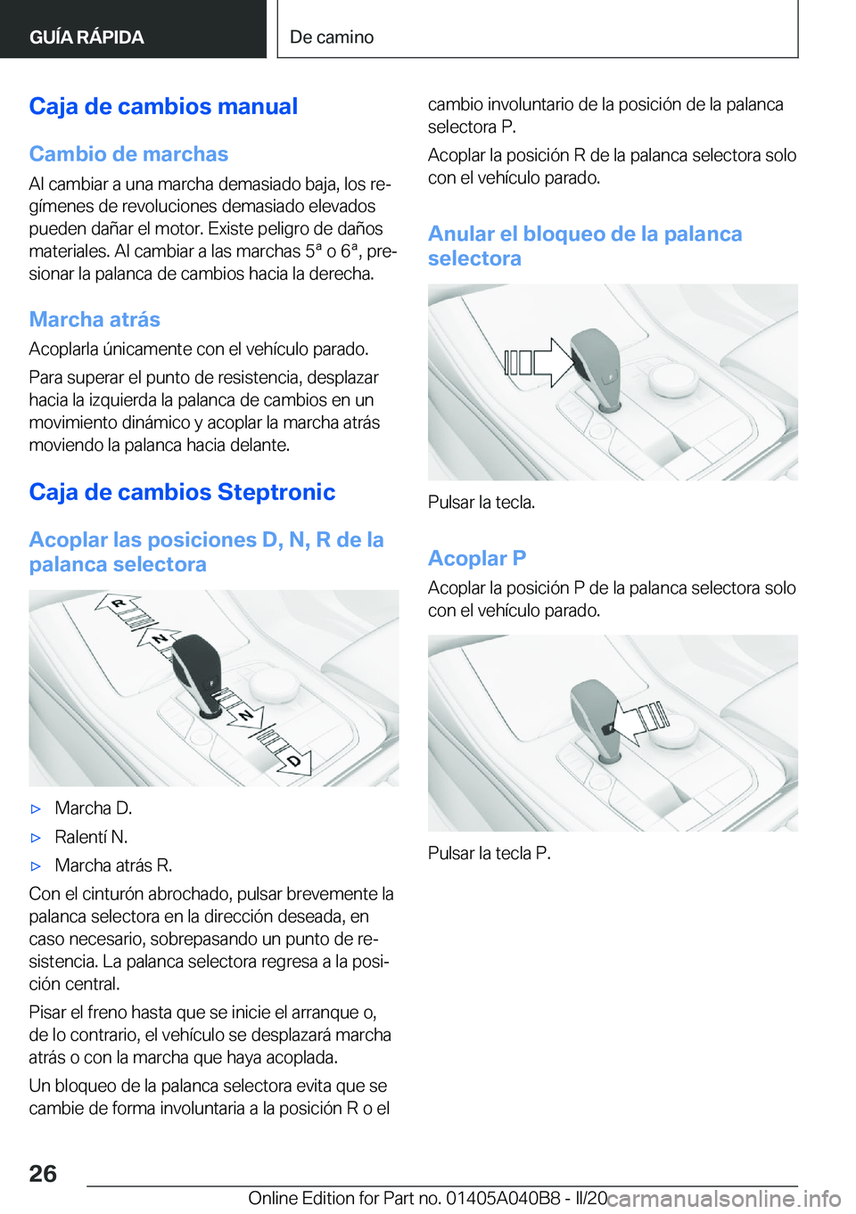 BMW Z4 2020  Manuales de Empleo (in Spanish) �C�a�j�a��d�e��c�a�m�b�i�o�s��m�a�n�u�a�l�C�a�m�b�i�o��d�e��m�a�r�c�h�a�s
�A�l��c�a�m�b�i�a�r��a��u�n�a��m�a�r�c�h�a��d�e�m�a�s�i�a�d�o��b�a�j�a�,��l�o�s��r�eª �g�