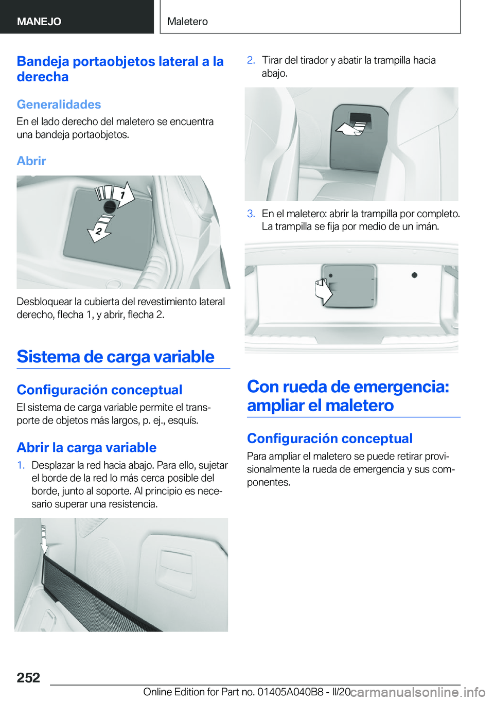 BMW Z4 2020  Manuales de Empleo (in Spanish) �B�a�n�d�e�j�a��p�o�r�t�a�o�b�j�e�t�o�s��l�a�t�e�r�a�l��a��l�a
�d�e�r�e�c�h�a
�G�e�n�e�r�a�l�i�d�a�d�e�s
�E�n��e�l��l�a�d�o��d�e�r�e�c�h�o��d�e�l��m�a�l�e�t�e�r�o��s�e��e�n�c�u�e�n�t�r�a
�u