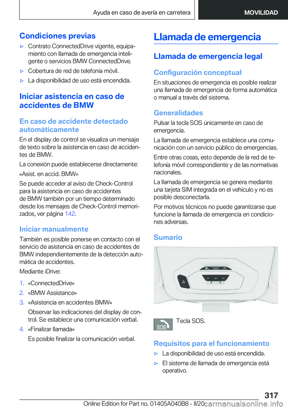 BMW Z4 2020  Manuales de Empleo (in Spanish) �C�o�n�d�i�c�i�o�n�e�s��p�r�e�v�i�a�s'x�C�o�n�t�r�a�t�o��C�o�n�n�e�c�t�e�d�D�r�i�v�e��v�i�g�e�n�t�e�,��e�q�u�i�p�aª�m�i�e�n�t�o��c�o�n��l�l�a�m�a�d�a��d�e��e�m�e�r�g�e�n�c�i�a��i�n�t�e�