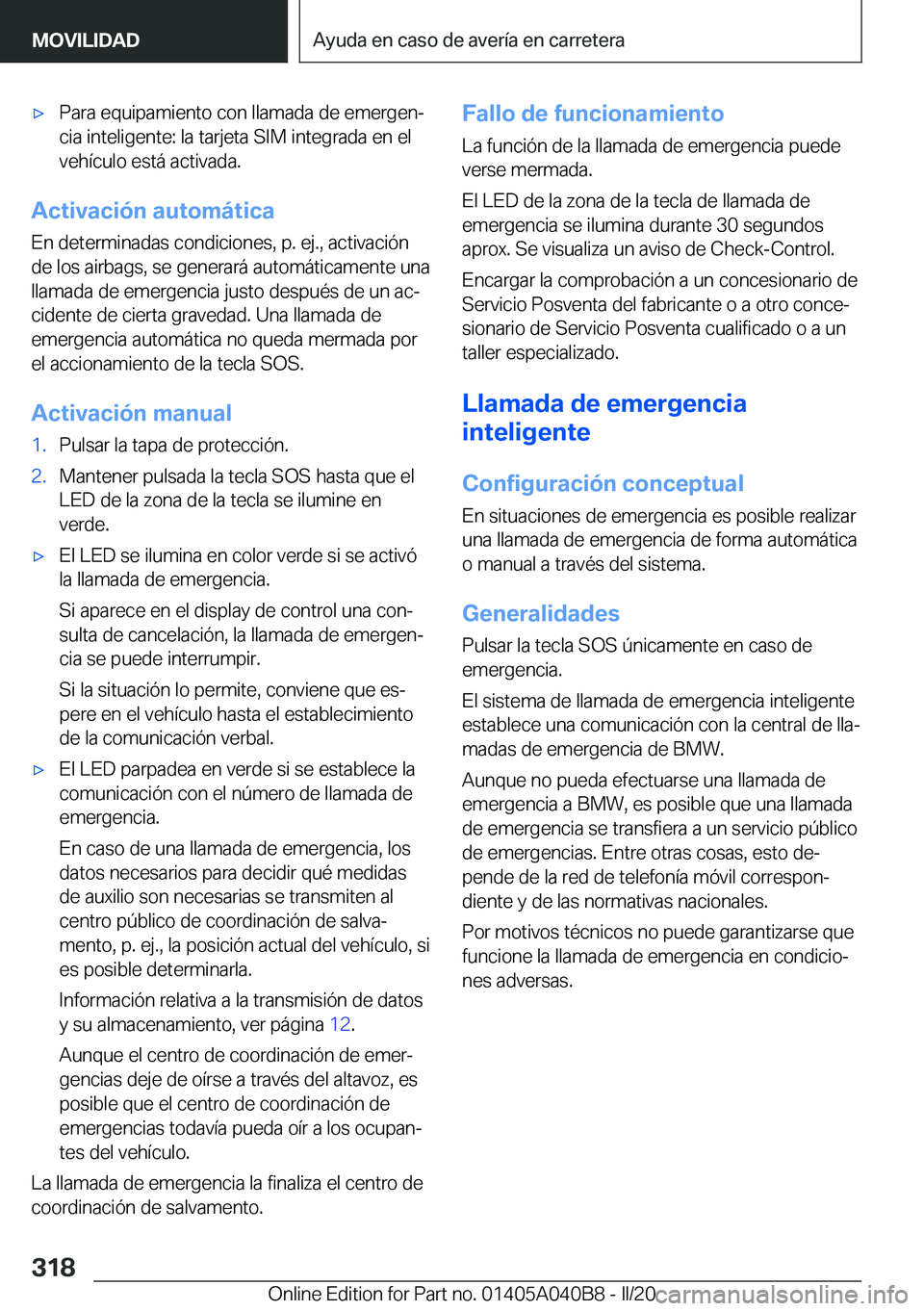 BMW Z4 2020  Manuales de Empleo (in Spanish) 'x�P�a�r�a��e�q�u�i�p�a�m�i�e�n�t�o��c�o�n��l�l�a�m�a�d�a��d�e��e�m�e�r�g�e�nª�c�i�a��i�n�t�e�l�i�g�e�n�t�e�:��l�a��t�a�r�j�e�t�a��S�I�M��i�n�t�e�g�r�a�d�a��e�n��e�l�v�e�h�