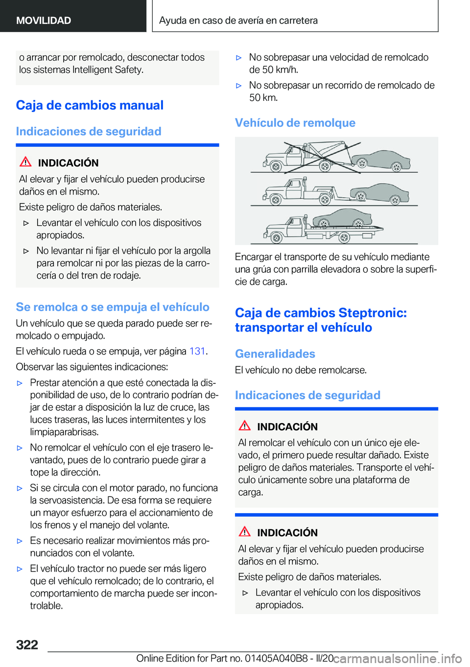 BMW Z4 2020  Manuales de Empleo (in Spanish) �o��a�r�r�a�n�c�a�r��p�o�r��r�e�m�o�l�c�a�d�o�,��d�e�s�c�o�n�e�c�t�a�r��t�o�d�o�s�l�o�s��s�i�s�t�e�m�a�s��I�n�t�e�l�l�i�g�e�n�t��S�a�f�e�t�y�.
�C�a�j�a��d�e��c�a�m�b�i�o�s��m�a�n�u�a�l �I�n