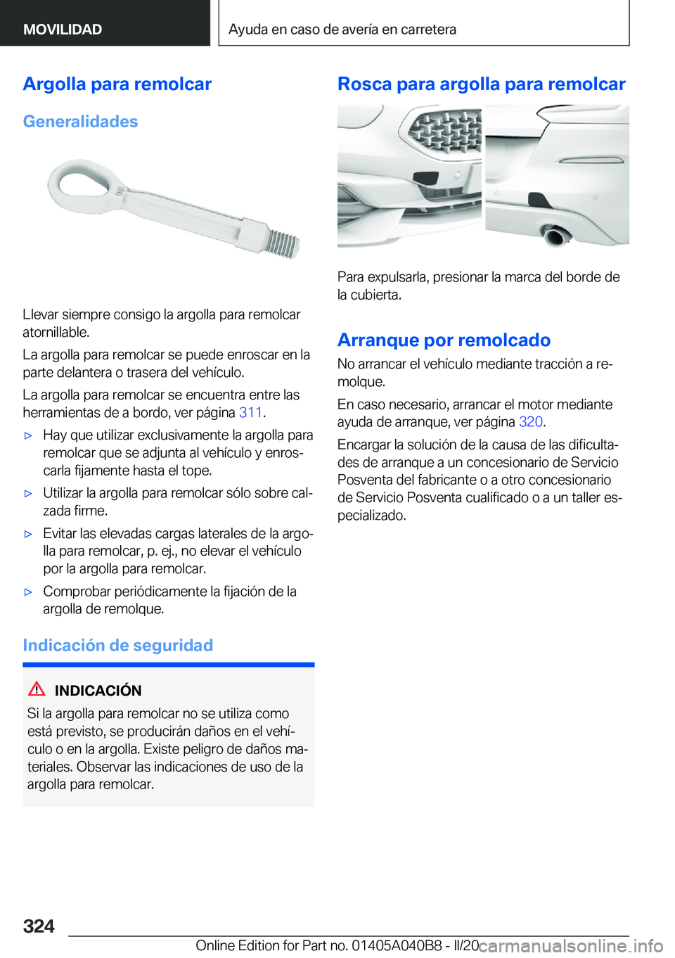 BMW Z4 2020  Manuales de Empleo (in Spanish) �A�r�g�o�l�l�a��p�a�r�a��r�e�m�o�l�c�a�r�G�e�n�e�r�a�l�i�d�a�d�e�s
�L�l�e�v�a�r��s�i�e�m�p�r�e��c�o�n�s�i�g�o��l�a��a�r�g�o�l�l�a��p�a�r�a��r�e�m�o�l�c�a�r
�a�t�o�r�n�i�l�l�a�b�l�e�.
�L�a��a�