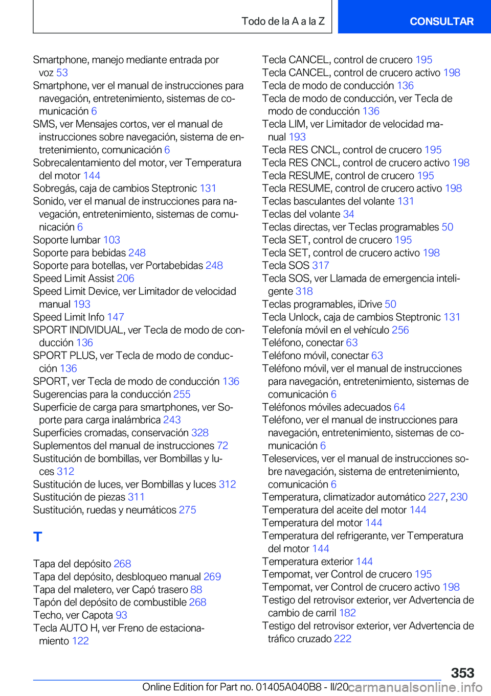 BMW Z4 2020  Manuales de Empleo (in Spanish) �S�m�a�r�t�p�h�o�n�e�,��m�a�n�e�j�o��m�e�d�i�a�n�t�e��e�n�t�r�a�d�a��p�o�r�v�o�z� �5�3�
�S�m�a�r�t�p�h�o�n�e�,��v�e�r��e�l��m�a�n�u�a�l��d�e��i�n�s�t�r�u�c�c�i�o�n�e�s��p�a�r�a �n�a�v�e�g�