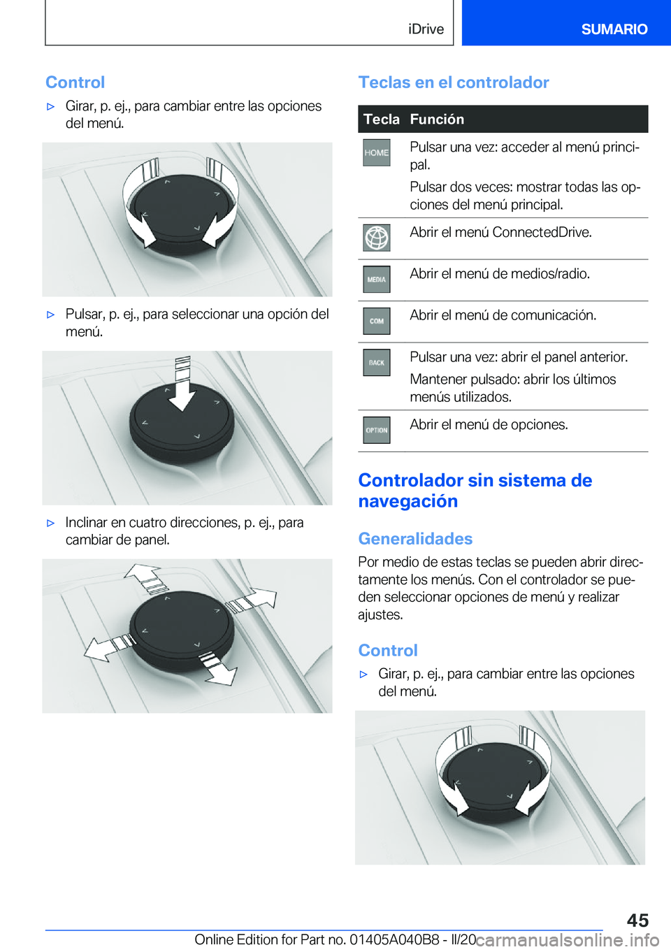 BMW Z4 2020  Manuales de Empleo (in Spanish) �C�o�n�t�r�o�l'x�G�i�r�a�r�,��p�.��e�j�.�,��p�a�r�a��c�a�m�b�i�a�r��e�n�t�r�e��l�a�s��o�p�c�i�o�n�e�s
�d�e�l��m�e�n�