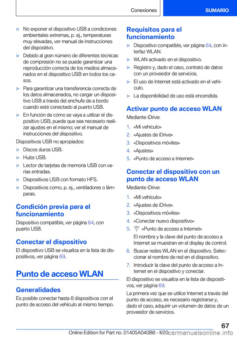 BMW Z4 2020  Manuales de Empleo (in Spanish) 'x�N�o��e�x�p�o�n�e�r��e�l��d�i�s�p�o�s�i�t�i�v�o��U�S�B��a��c�o�n�d�i�c�i�o�n�e�s
�a�m�b�i�e�n�t�a�l�e�s��e�x�t�r�e�m�a�s�,��p�.��e�j�.�,��t�e�m�p�e�r�a�t�u�r�a�s �m�u�y��e�l�e�v�a�d�a