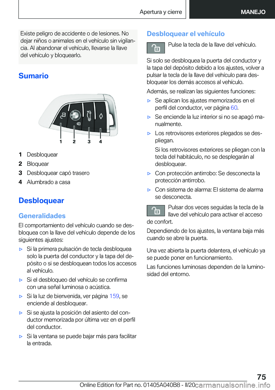 BMW Z4 2020  Manuales de Empleo (in Spanish) �E�x�i�s�t�e��p�e�l�i�g�r�o��d�e��a�c�c�i�d�e�n�t�e��o��d�e��l�e�s�i�o�n�e�s�.��N�o
�d�e�j�a�r��n�i�