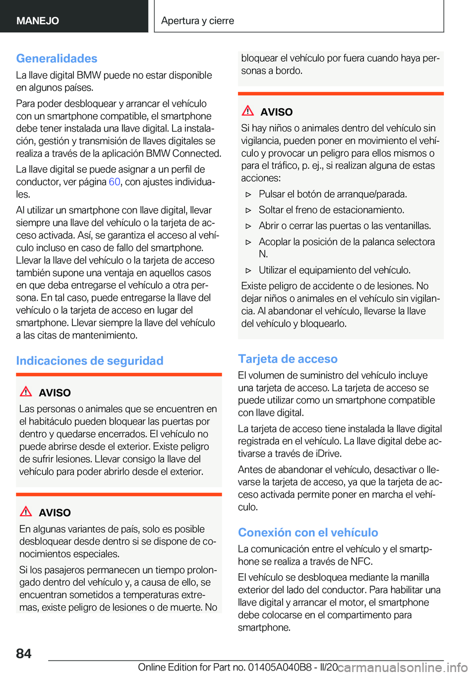 BMW Z4 2020  Manuales de Empleo (in Spanish) �G�e�n�e�r�a�l�i�d�a�d�e�s
�L�a��l�l�a�v�e��d�i�g�i�t�a�l��B�M�W��p�u�e�d�e��n�o��e�s�t�a�r��d�i�s�p�o�n�i�b�l�e �e�n��a�l�g�u�n�o�s��p�a�