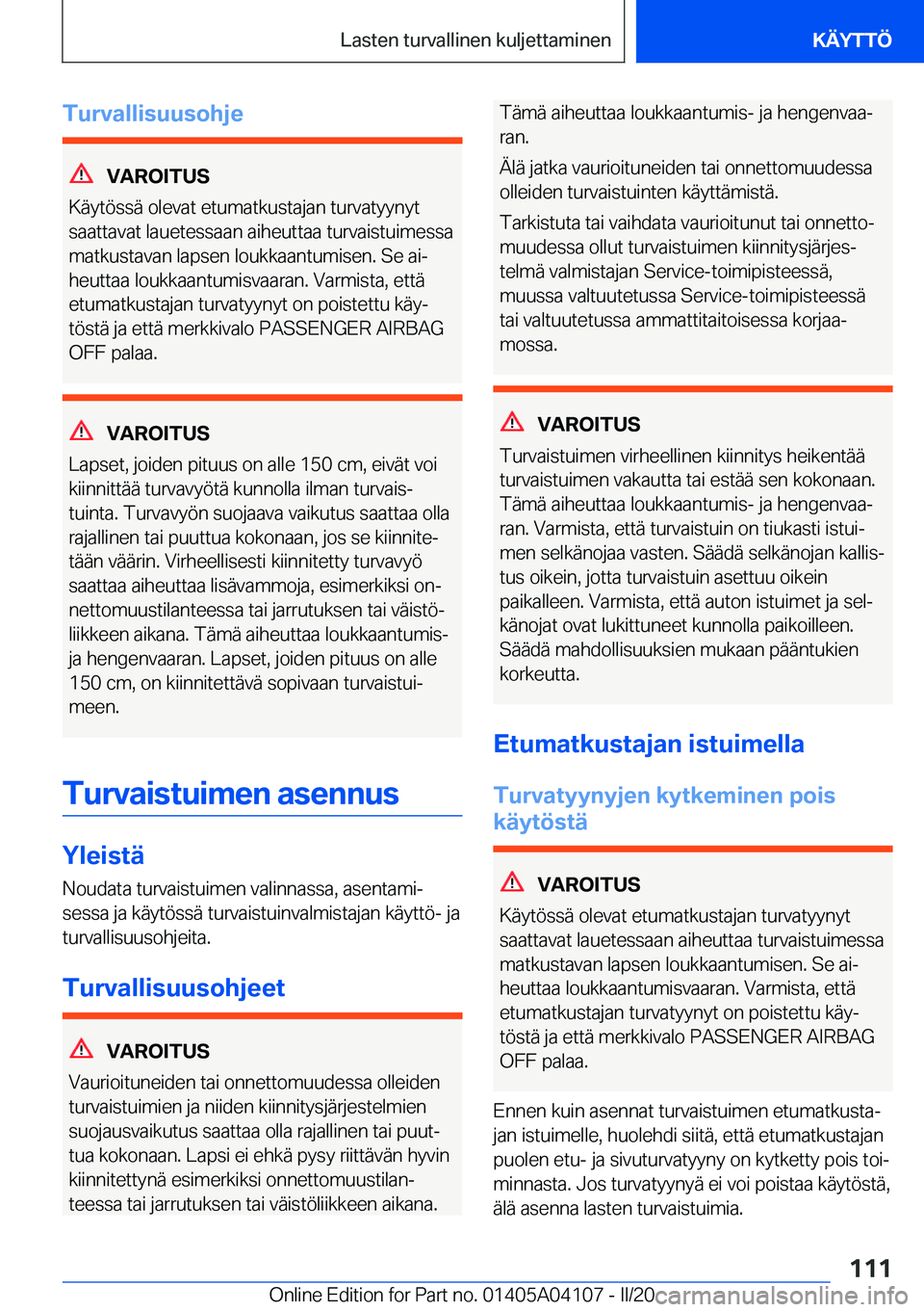 BMW Z4 2020  Omistajan Käsikirja (in Finnish) �T�u�r�v�a�l�l�i�s�u�u�s�o�h�j�e
�V�A�R�O�I�T�U�S
�K�