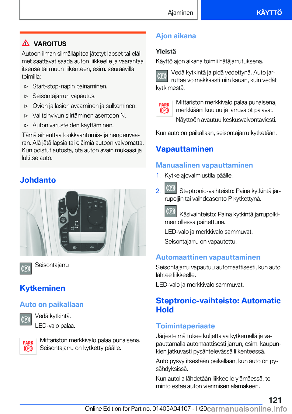 BMW Z4 2020  Omistajan Käsikirja (in Finnish) �V�A�R�O�I�T�U�S
�A�u�t�o�o�n��i�l�m�a�n��s�i�l�m�