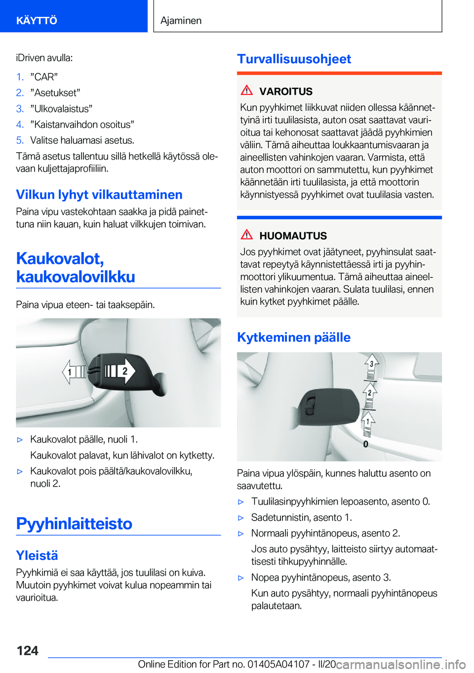 BMW Z4 2020  Omistajan Käsikirja (in Finnish) �i�D�r�i�v�e�n��a�v�u�l�l�a�:�1�.w�C�A�Rw�2�.w�A�s�e�t�u�k�s�e�tw�3�.w�U�l�k�o�v�a�l�a�i�s�t�u�sw�4�.w�K�a�i�s�t�a�n�v�a�i�h�d�o�n��o�s�o�i�t�u�sw�5�.�V�a�l�i�t�s�e��h�a�l�u�a�m�a�s�i��a�s