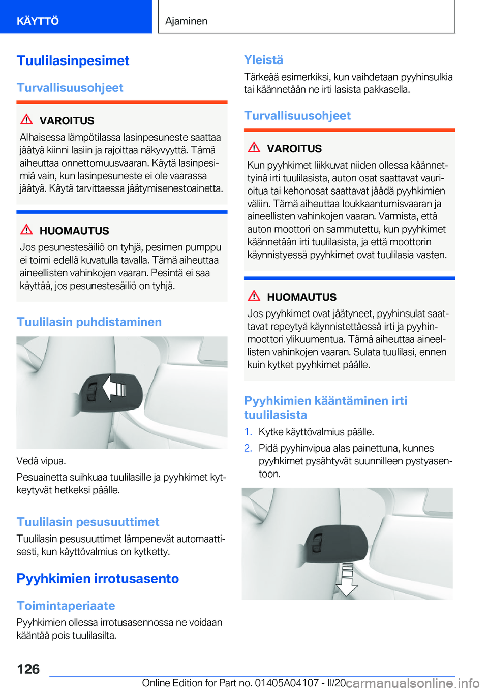 BMW Z4 2020  Omistajan Käsikirja (in Finnish) �T�u�u�l�i�l�a�s�i�n�p�e�s�i�m�e�t
�T�u�r�v�a�l�l�i�s�u�u�s�o�h�j�e�e�t
�V�A�R�O�I�T�U�S
�A�l�h�a�i�s�e�s�s�a��l�