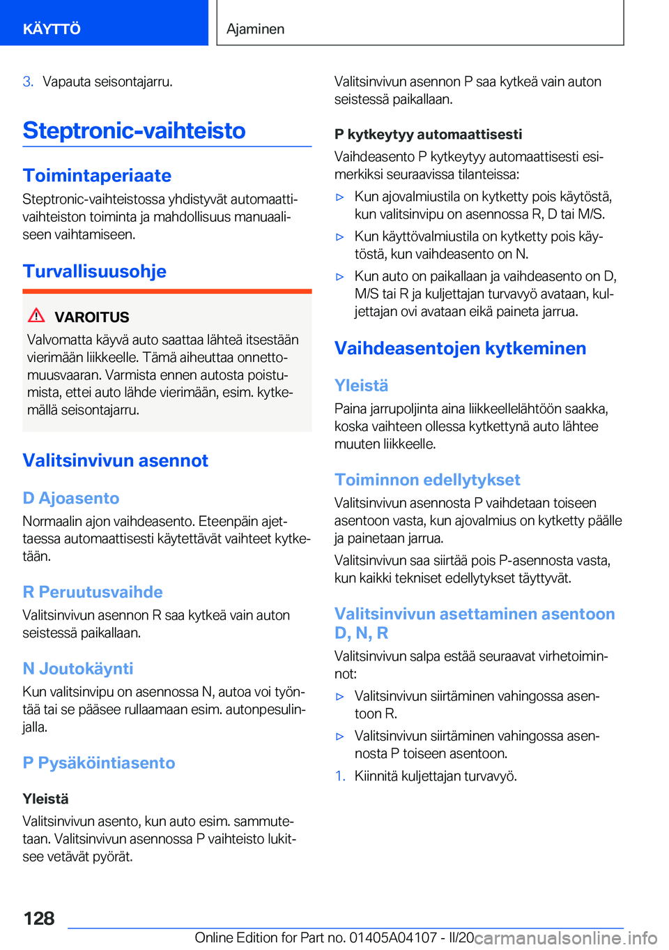 BMW Z4 2020  Omistajan Käsikirja (in Finnish) �3�.�V�a�p�a�u�t�a��s�e�i�s�o�n�t�a�j�a�r�r�u�.
�S�t�e�p�t�r�o�n�i�c�-�v�a�i�h�t�e�i�s�t�o
�T�o�i�m�i�n�t�a�p�e�r�i�a�a�t�e
�S�t�e�p�t�r�o�n�i�c�-�v�a�i�h�t�e�i�s�t�o�s�s�a��y�h�d�i�s�t�y�v�