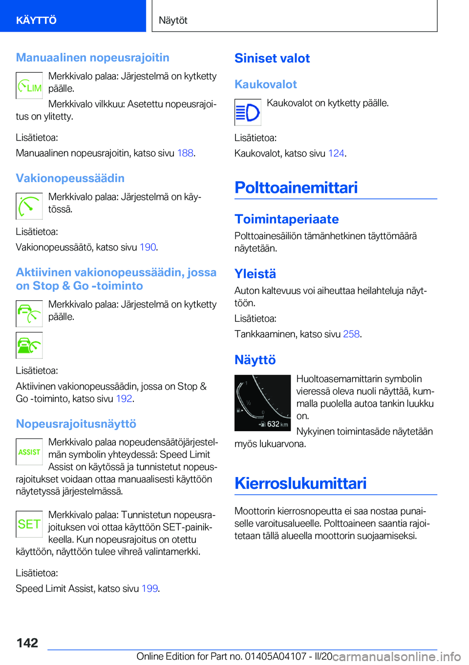 BMW Z4 2020  Omistajan Käsikirja (in Finnish) �M�a�n�u�a�a�l�i�n�e�n��n�o�p�e�u�s�r�a�j�o�i�t�i�n�M�e�r�k�k�i�v�a�l�o��p�a�l�a�a�:��J�