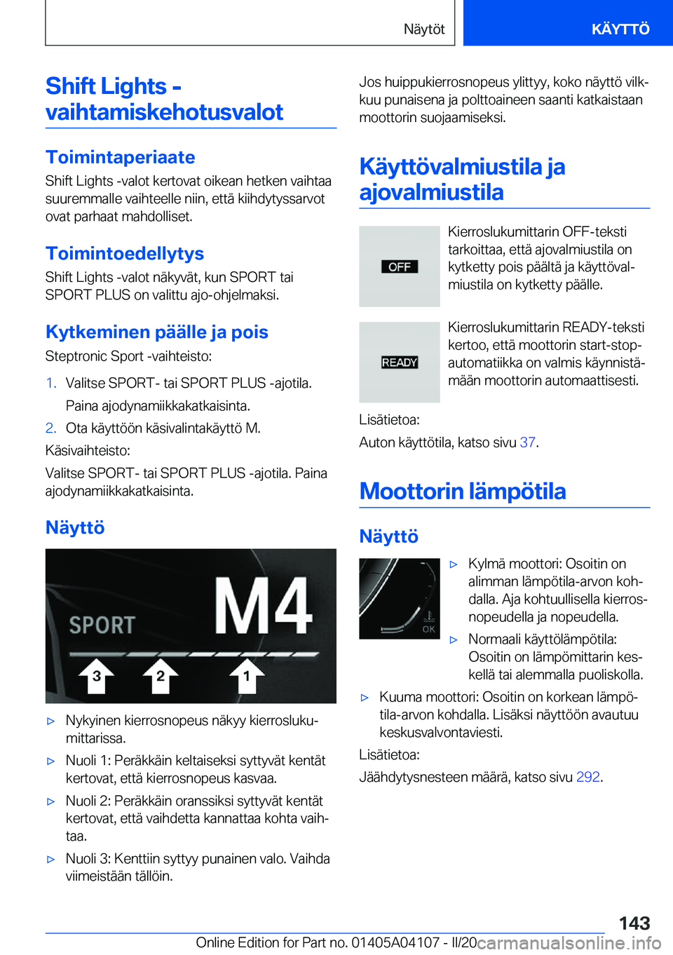 BMW Z4 2020  Omistajan Käsikirja (in Finnish) �S�h�i�f�t��L�i�g�h�t�s��-�v�a�i�h�t�a�m�i�s�k�e�h�o�t�u�s�v�a�l�o�t
�T�o�i�m�i�n�t�a�p�e�r�i�a�a�t�e �S�h�i�f�t��L�i�g�h�t�s��-�v�a�l�o�t��k�e�r�t�o�v�a�t��o�i�k�e�a�n��h�e�t�k�e�n��v�a�i�h�t
