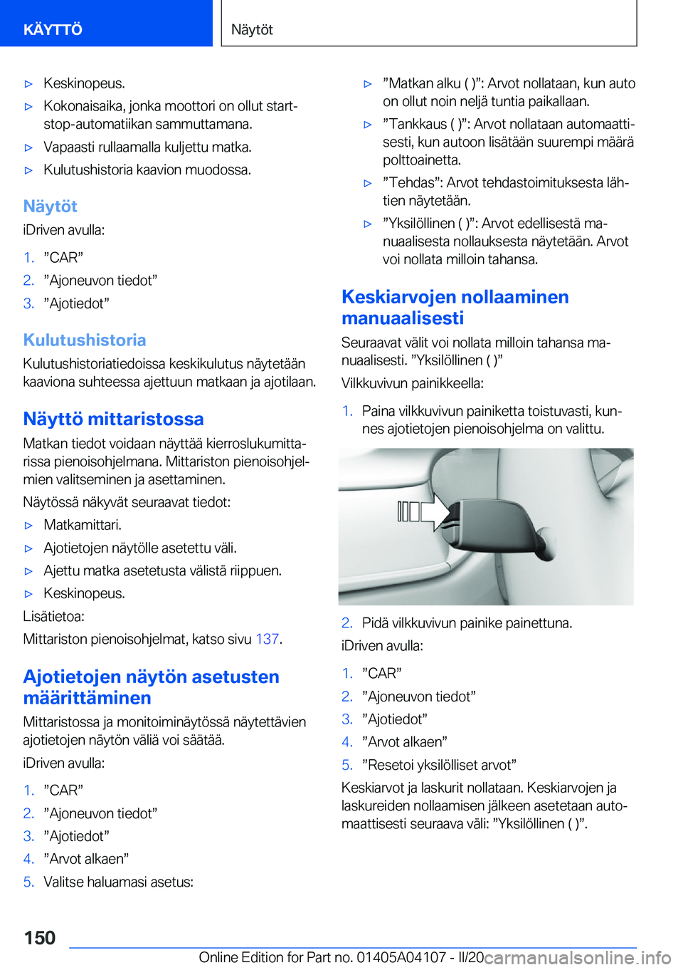 BMW Z4 2020  Omistajan Käsikirja (in Finnish) 'x�K�e�s�k�i�n�o�p�e�u�s�.'x�K�o�k�o�n�a�i�s�a�i�k�a�,��j�o�n�k�a��m�o�o�t�t�o�r�i��o�n��o�l�l�u�t��s�t�a�r�t�-
�s�t�o�p�-�a�u�t�o�m�a�t�i�i�k�a�n��s�a�m�m�u�t�t�a�m�a�n�a�.'x�V�a�p�