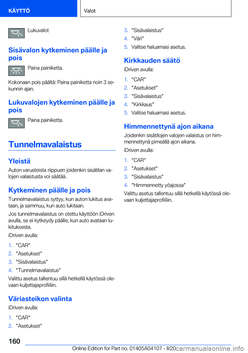 BMW Z4 2020  Omistajan Käsikirja (in Finnish) �L�u�k�u�v�a�l�o�t
�S�i�s�