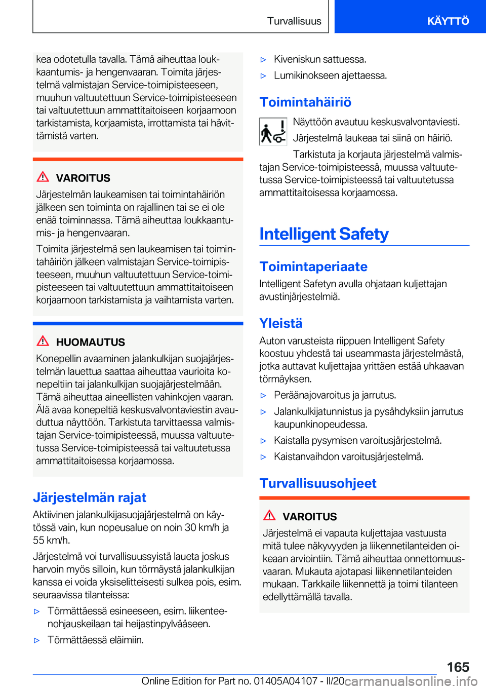 BMW Z4 2020  Omistajan Käsikirja (in Finnish) �k�e�a��o�d�o�t�e�t�u�l�l�a��t�a�v�a�l�l�a�.��T�