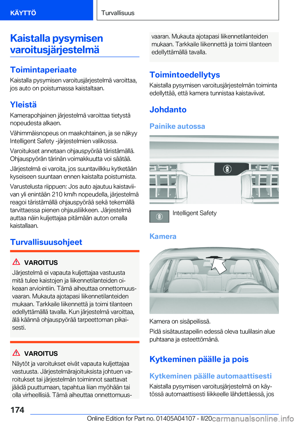 BMW Z4 2020  Omistajan Käsikirja (in Finnish) �K�a�i�s�t�a�l�l�a��p�y�s�y�m�i�s�e�n�v�a�r�o�i�t�u�s�j�