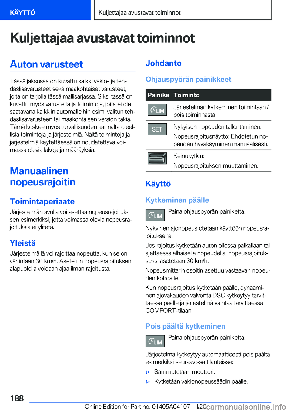 BMW Z4 2020  Omistajan Käsikirja (in Finnish) �K�u�l�j�e�t�t�a�j�a�a��a�v�u�s�t�a�v�a�t��t�o�i�m�i�n�n�o�t�A�u�t�o�n��v�a�r�u�s�t�e�e�t
�T�